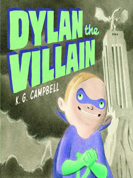 Title details for Dylan the Villain by K. G. Campbell - Wait list